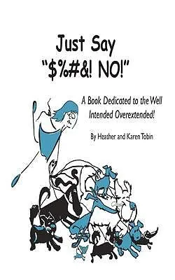 E-Book (epub) Just Say "$%#&! NO!" von Heather Lynn Tobin