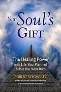 E-Book (epub) Your Soul's Gift von Robert Schwartz