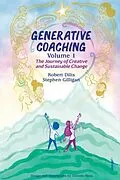 E-Book (epub) Generative Coaching Volume 1 von Robert Dilts, Stephen Gilligan