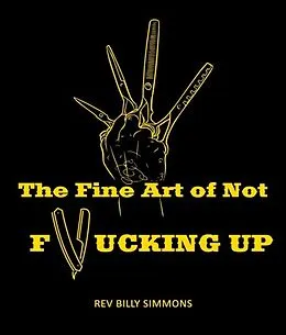 E-Book (epub) The Fine Art of Not F*cking Up von William Simmons