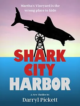 E-Book (epub) Shark City Harbor von Darryl Pickett