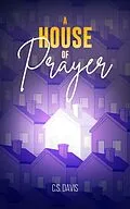 E-Book (epub) A House of Prayer von C. S. Davis