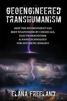 E-Book (epub) Geoengineered Transhumanism von Elana Freeland