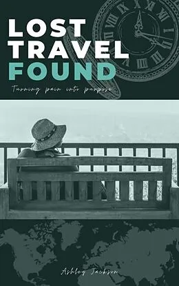 E-Book (epub) Lost Travel Found von Ashley Jackson