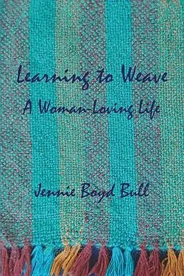 E-Book (epub) Learning to Weave von Jennie Boyd Bull