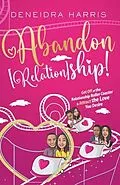 ePUB Abandon [Relation]ship! von DeNeidra Harris