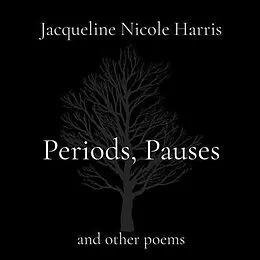 E-Book (epub) Periods, Pauses von Jacqueline Nicole Harris