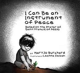 E-Book (epub) I Can Be an Instrument of Peace von Mary Jo Burchard