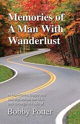 eBook (epub) Memories of A Man With Wanderlust de Bobby Potter