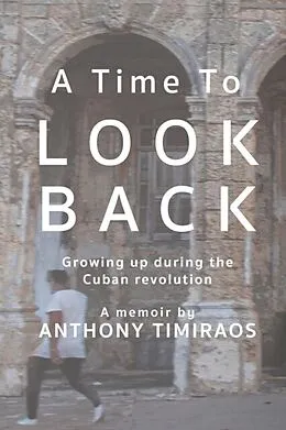 E-Book (epub) A Time To Look Back von Anthony Timiraos
