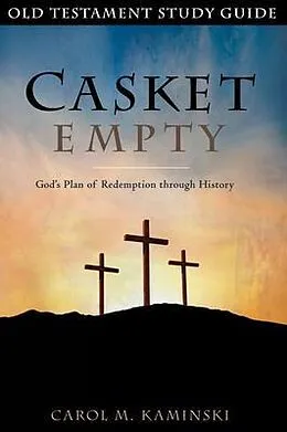 E-Book (epub) Casket Empty God's Plan of Redemption through History von Carol Kaminski