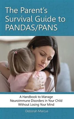 E-Book (epub) The Parent's Survival Guide to PANDAS/PANS von Deborah Marcus