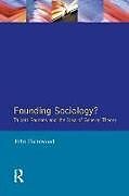 Kartonierter Einband Founding Sociology? Talcott Parsons and the Idea of General Theory von John Holmwood