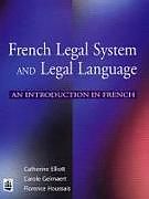 Kartonierter Einband French Legal System and Legal Language von Catherine Elliott, Carole Geirnaert, Florence Houssais