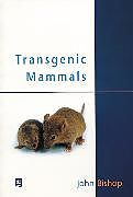 Kartonierter Einband Transgenic Mammals von John Bishop