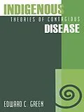 E-Book (epub) Indigenous Theories of Contagious Disease von Edward C. Green