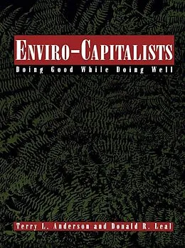 E-Book (epub) Enviro-Capitalists von Terry L. Anderson, Donald R. Leal