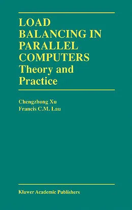 E-Book (pdf) Load Balancing in Parallel Computers von Chenzhong Xu, Francis C. M. Lau