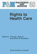 E-Book (pdf) Rights to Health Care von Thomas J. Bole III, W. B. Bondeson
