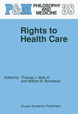 E-Book (pdf) Rights to Health Care von Thomas J. Bole III, W. B. Bondeson