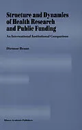 E-Book (pdf) Structure and Dynamics of Health Research and Public Funding von Dietmar Braun