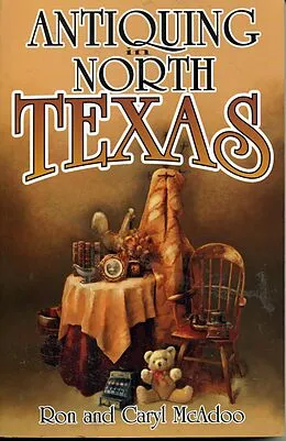 E-Book (epub) Antiquing in North Texas von Ron McAdoo, Caryl Mcadoo