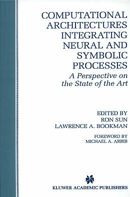 E-Book (pdf) Computational Architectures Integrating Neural and Symbolic Processes von 
