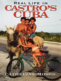 E-Book (epub) Real Life in Castro's Cuba von Catherine Moses