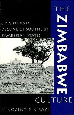E-Book (epub) The Zimbabwe Culture von Innocent Pikirayi, Joseph O. Vogel