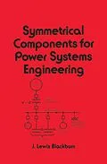 E-Book (pdf) Symmetrical Components for Power Systems Engineering von J. Lewis Blackburn