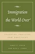 E-Book (epub) Immigration the World Over von James P. Lynch, Rita J. Simon