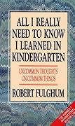Couverture cartonnée All I Really Need to Know I Learned in Kindergarten de Robert Fulghum