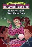 Kartonierter Einband Vampires Don't Wear Polka Dots von Debbie Dadey, Marcia Thornton Jones