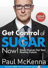 Couverture cartonnée Get Control of Sugar Now!: Great Choices for Your Healthy Future de Paul McKenna