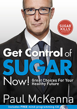 Couverture cartonnée Get Control of Sugar Now!: Great Choices for Your Healthy Future de Paul McKenna