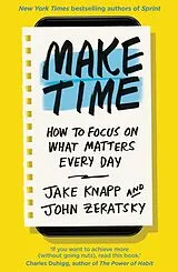 Kartonierter Einband Make Time von Jake Knapp, John Zeratsky