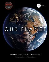 Livre Relié Our Planet de Alastair Fothergill, Keith Scholey, Fred Pearce