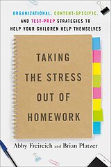 eBook (epub) Taking the Stress Out of Homework de Abby Freireich, Brian Platzer