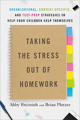 eBook (epub) Taking the Stress Out of Homework de Abby Freireich, Brian Platzer