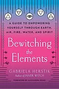 E-Book (epub) Bewitching the Elements von Gabriela Herstik