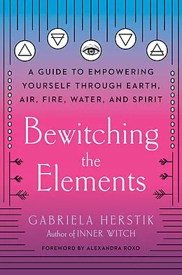 E-Book (epub) Bewitching the Elements von Gabriela Herstik