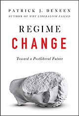 eBook (epub) Regime Change de Patrick J. Deneen