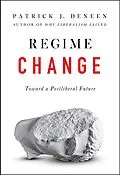 E-Book (epub) Regime Change von Patrick J. Deneen