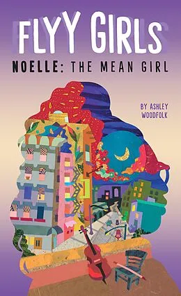 E-Book (epub) Noelle: The Mean Girl #3 von Ashley Woodfolk