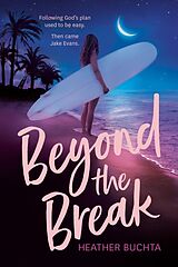 Kartonierter Einband Beyond the Break von Heather Buchta