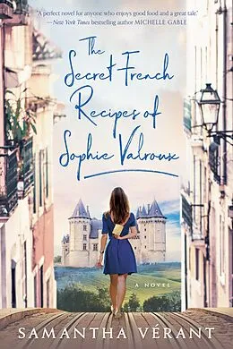 E-Book (epub) The Secret French Recipes of Sophie Valroux von Samantha Vérant