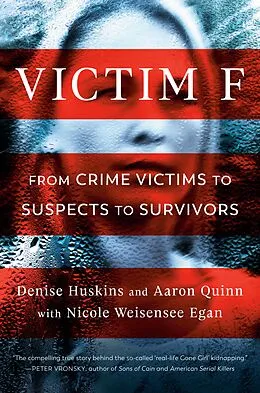 E-Book (epub) Victim F von Denise Huskins, Aaron Quinn, Nicole Weisensee Egan