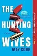 Kartonierter Einband The Hunting Wives von May Cobb