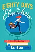 E-Book (epub) Eighty Days to Elsewhere von Kc Dyer