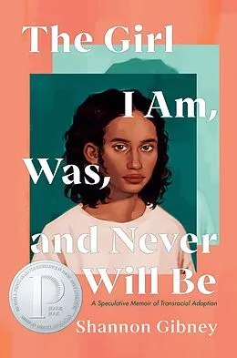 E-Book (epub) The Girl I Am, Was, and Never Will Be von Shannon Gibney
